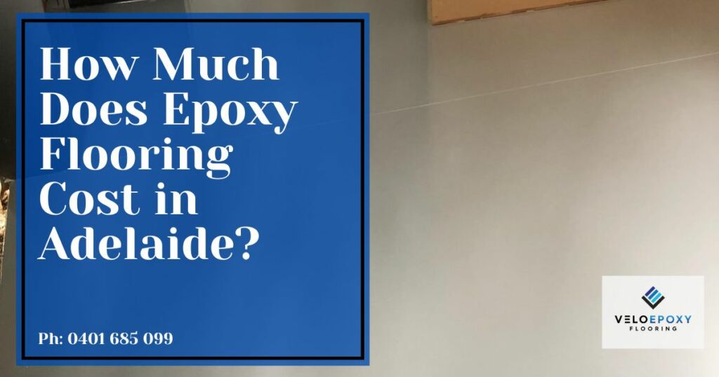 How Much Does Epoxy Flooring Cost in Adelaide
