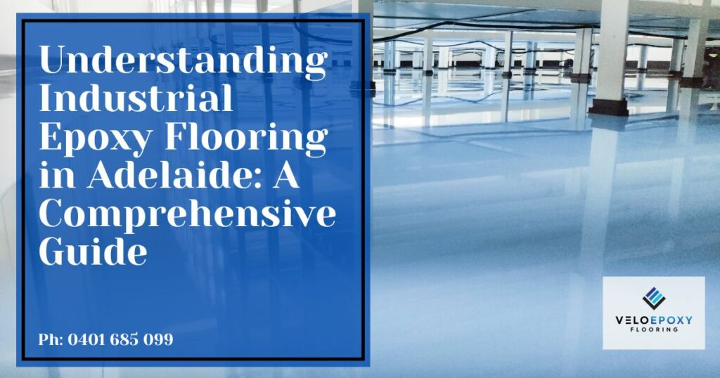 Understanding Industrial Epoxy Flooring in Adelaide A Comprehensive Guide